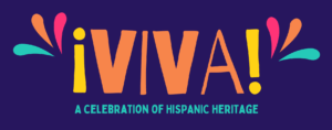 ¡Viva! A Celebration of Hispanic Heritage
