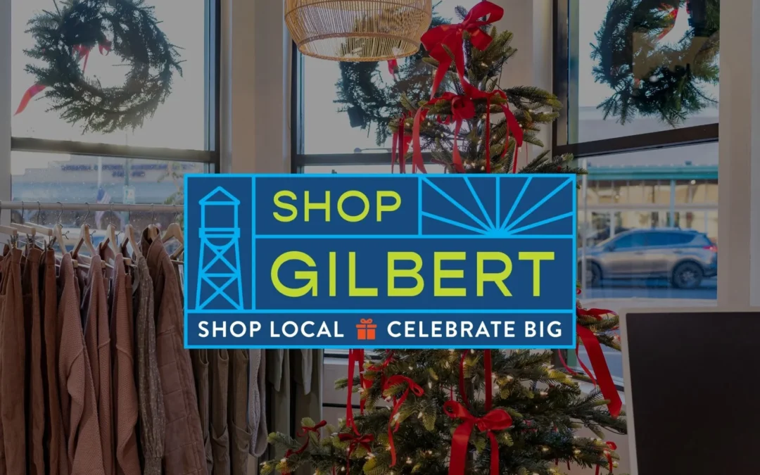 Shop Gilbert, Celebrate Big!