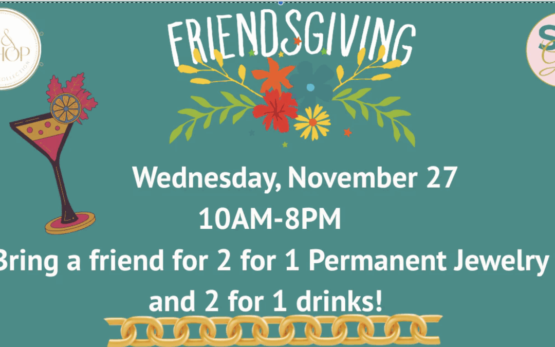 Friendsgiving at Sip & Shop
