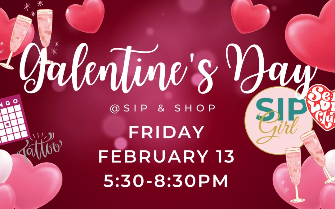 Sip Girl Galentine’s Fest ✨